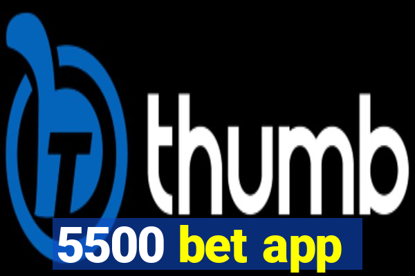 5500 bet app